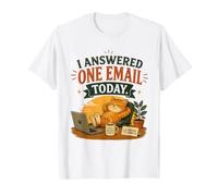 J'Ai répondu à Un courriel Aujourd'hui T-Shirt