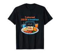 J'Ai retourné 200 OK à l'humour du programmateur de Petit-déjeuner T-Shirt