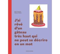 J'ai rêvé d'un gâteau très haut qui ne peut se décrire en un mot
