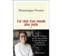 Dominique Versini – J'ai rêvé d'un monde plus juste – J'ai voulu réparer le monde – Broché