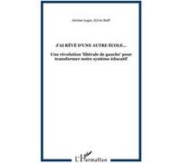 J'ai rêvé d'une autre école