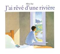 J'ai rêvé d'une rivière - Allen Say - Ecole Des Loisirs - Album jeunesse dès 6 ans