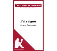 J'ai saigné de Blaise Cendrars Questionnaire de lecture - lePetitLitteraire.fr - Lepetitlitteraire - broché - Essai