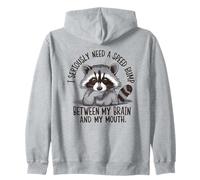 J'ai sérieusement besoin d'un ralentisseur entre mon cerveau et ma bouche Sweat à Capuche