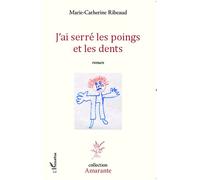 J'ai Serré Les Poings Et Les Dents