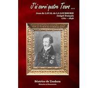 J'ai servi quatre Tsars...: Jean de Laval de la Loubrerie, émigré français (1761-1846)