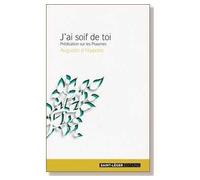 J'ai soif de toi Prédication sur les Psaumes - Augustin - Saint-Leger Eds - broché - Essai