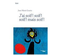 J'ai Soif ! Soif ! Soif ! Mais Soif !