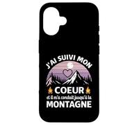 J'Ai Suivi Mon Coeur Et Il m'a Conduit Jusqu'à La Montagne Coque pour iPhone 16