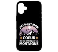 J'Ai Suivi Mon Coeur Et Il m'a Conduit Jusqu'à La Montagne Coque pour iPhone 16 Plus