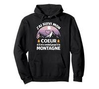 J'Ai Suivi Mon Coeur Et Il m'a Conduit Jusqu'à La Montagne Sweat à Capuche