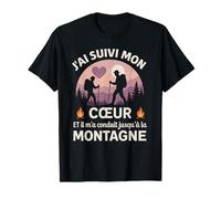 J'Ai Suivi Mon Coeur Et Il m'a Conduit Jusqu'à La Montagne T-Shirt