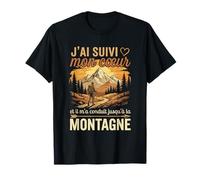 J'Ai Suivi Mon Coeur Et Il m'a Conduit Jusqu'à La Montagne T-Shirt
