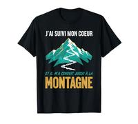 J'Ai Suivi Mon Coeur Et Il m'a Conduit Jusqu'à La Montagne T-Shirt
