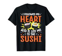 J'Ai Suivi Mon cœur et ça m'a mené au Sushi T-Shirt