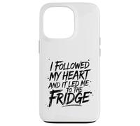 J'ai suivi mon cœur et il m'a mené au frigo Coque pour iPhone 13 Pro