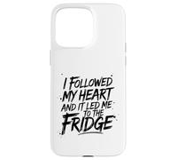J'ai suivi mon cœur et il m'a mené au frigo Coque pour iPhone 15 Pro Max