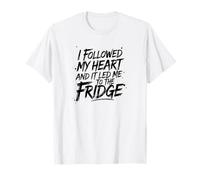 J'ai suivi mon cœur et il m'a mené au frigo T-Shirt