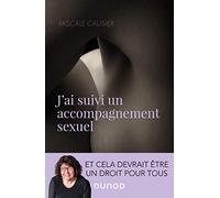 J'ai suivi un accompagnement sexuel - et cela devrait être un droit pour tous: et cela devrait être un droit pour tous