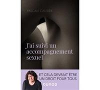 J'ai suivi un accompagnement sexuel - et cela devrait être un droit pour tous: et cela devrait être un droit pour tous
