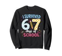 J'Ai survécu à 67 Jours d'école, d'élèves, de professeurs, de Six à Sept Sweatshirt