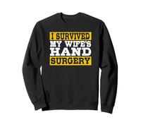 J'Ai survécu à la Chirurgie de la Main de ma Femme : Une drôle de Convalescence Sweatshirt