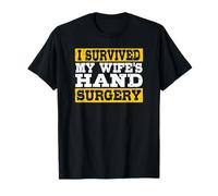 J'Ai survécu à la Chirurgie de la Main de ma Femme : Une drôle de Convalescence T-Shirt