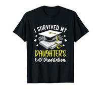 J'ai survécu à la fin de la thèse de doctorat de ma fille T-Shirt