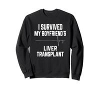 J'Ai survécu à la greffe de Foie de Mon Petit ami Sweatshirt