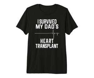 J'Ai survécu à la greffe du cœur de Mon père T-Shirt Haut de Gamme