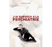J'ai survécu à la psychiatrie