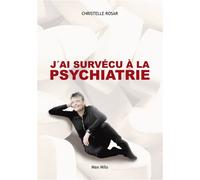 J'ai survécu à la psychiatrie - Christelle Rosar - Max Milo - broché - Récit