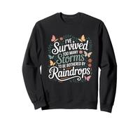 J'Ai survécu à trop de tempêtes pour être dérangé par Les Gouttes de Pluie Sweatshirt