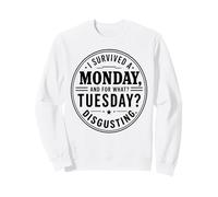 J'Ai survécu à Un Lundi pour Quel Mardi dégoûtant rétro Sweatshirt