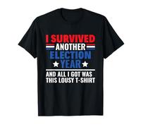 J'Ai survécu à Une Autre année électorale : Une élection Politique Amusante T-Shirt