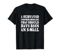 J'ai Survécu À Une Autre Réunion Mime Amusant Sur Le Travail T-Shirt