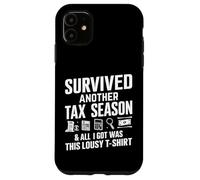 J'Ai survécu à Une Autre Saison des impôts et Tout ce Que J'Ai Obtenu C'est nul Coque pour iPhone 11