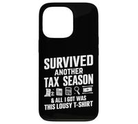 J'Ai survécu à Une Autre Saison des impôts et Tout ce Que J'Ai Obtenu C'est nul Coque pour iPhone 13 Pro