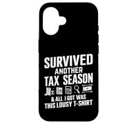 J'Ai survécu à Une Autre Saison des impôts et Tout ce Que J'Ai Obtenu C'est nul Coque pour iPhone 16