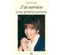 J'ai survécu à une génitrice perverse