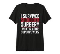 J'Ai survécu à Une opération de l'épaule, Que Faites-Vous ? Superpower Recovery T-Shirt Haut de Gamme