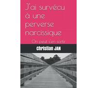 J'ai survécu à une perverse narcissique: On peut s'en sortir
