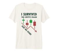 J'Ai survécu au Crash Crypto Demandez-Moi Comment Crypto & Stock Trader T-Shirt Haut de Gamme