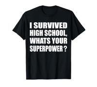 J'Ai survécu au lycée. Quel est Ton diplôme de Superpuissance ? T-Shirt