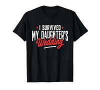 J'ai survécu au mariage de ma fille - Father Of The Bride Dad T-Shirt