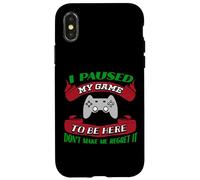 J'Ai Suspendu ma Partie pour être là, ne me Faites Pas Le regretter Gamer Coque pour iPhone X/XS