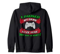 J'Ai Suspendu ma Partie pour être là, ne me Faites Pas Le regretter Gamer Sweat à Capuche