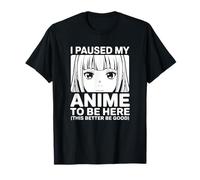 J'Ai Suspendu Mon Anime pour être Ici Anime drôle T-Shirt