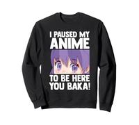 J'ai suspendu mon anime pour être là, baka ! Fille d'anime Sweatshirt