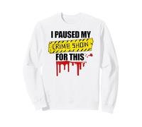 J'Ai Suspendu Mon ÉMISSION POLICIÈRE pour CE MÈME MYSTÉRIEUX pour Les Fans DE True Crime Sweatshirt